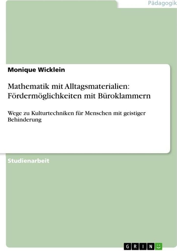 Mathematik mit Alltagsmaterialien: Fördermöglichkeiten mit Büroklammern