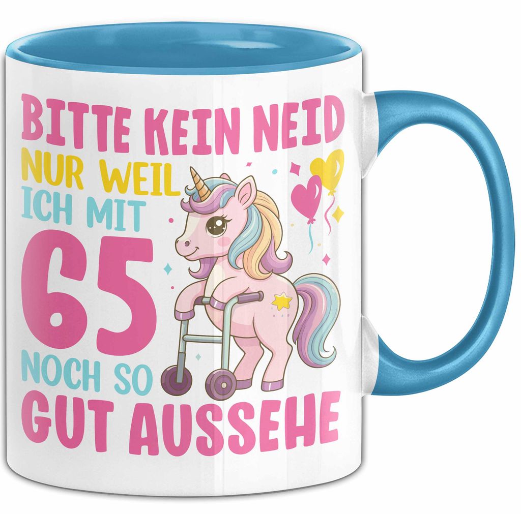 65. Geburtstag Tasse Frauen Geschenk Bitte Nur Kein Neid Nur Weil Ich mit 65 Noch So Gut Aussehe Mama Oma (Blau)