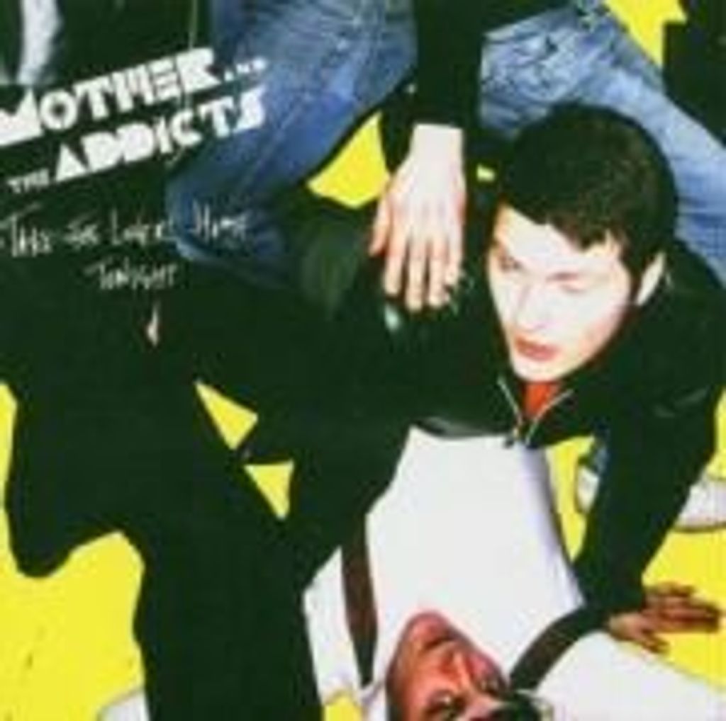 Mother And The Addicts-Take The Lovers Home Tonigh