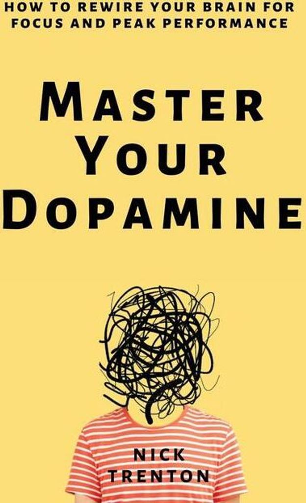 Master Your Dopamine