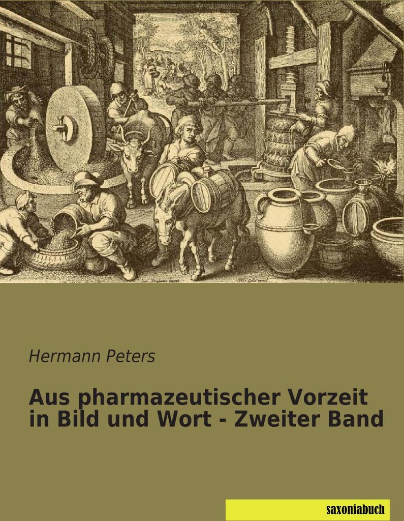 Aus pharmazeutischer Vorzeit in Bild und Wort - Zweiter Band
