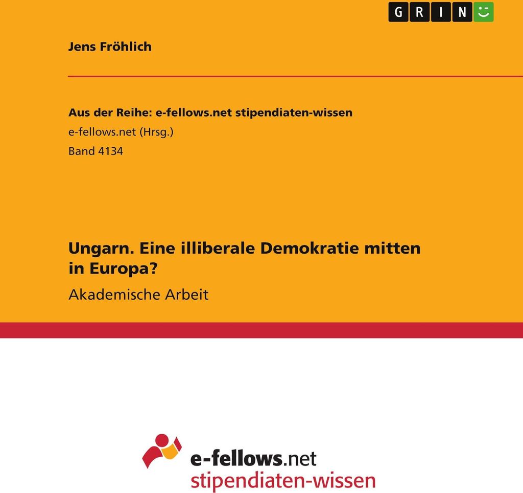 Ungarn. Eine illiberale Demokratie mitten in Europa?
