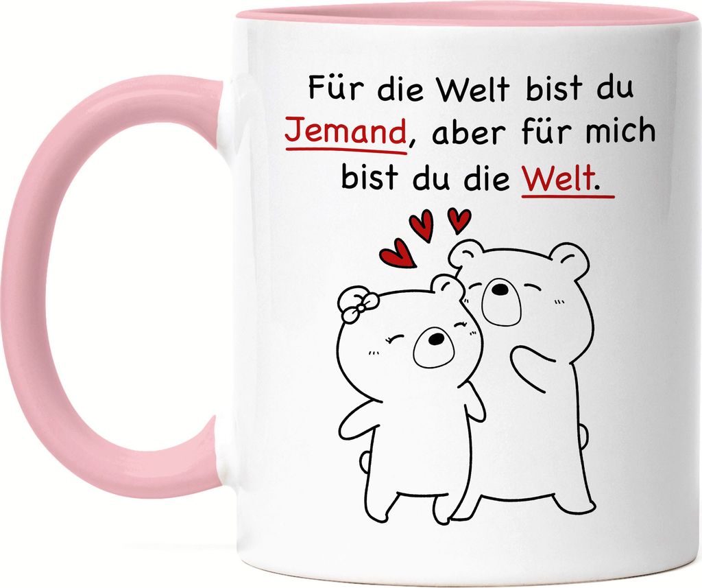 Für Die Welt Bist Du Jemand Aber Für Mich Bist Du Die Welt Tasse Rosa Gedicht Liebling Liebe Lieblingsmensch Bären