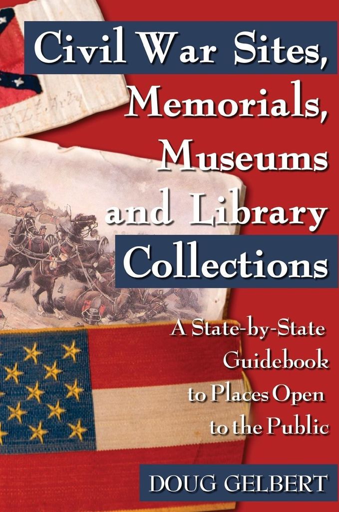 Civil War Sites, Memorials, Museums and Library Collections