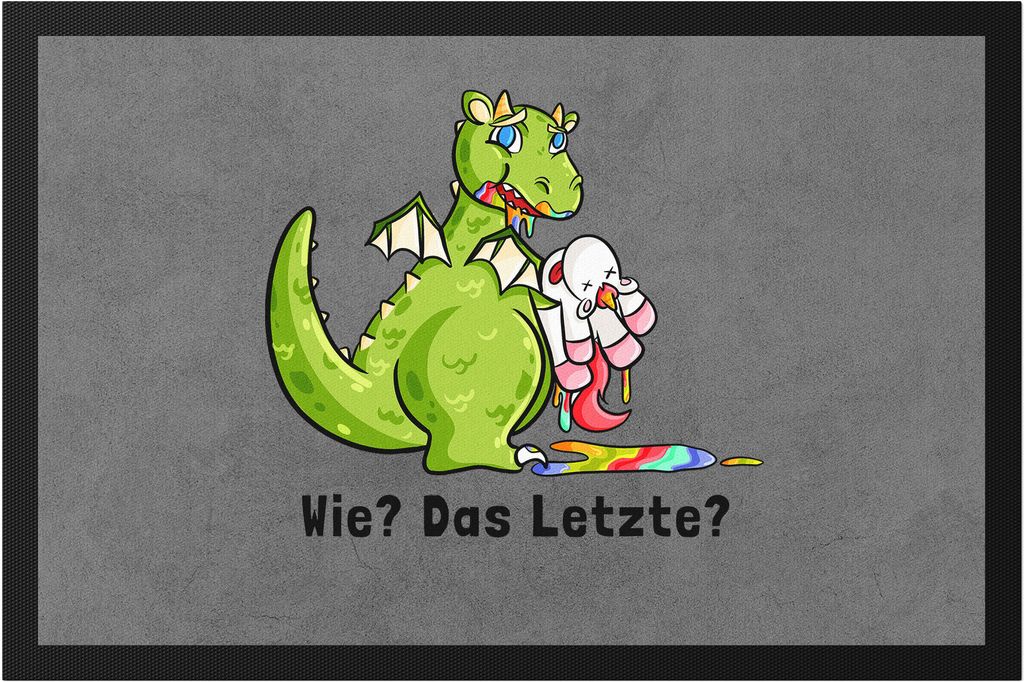 Wie? Das letzte? Drache frisst Einhorn Lustig Sarkasmus Fußmatte