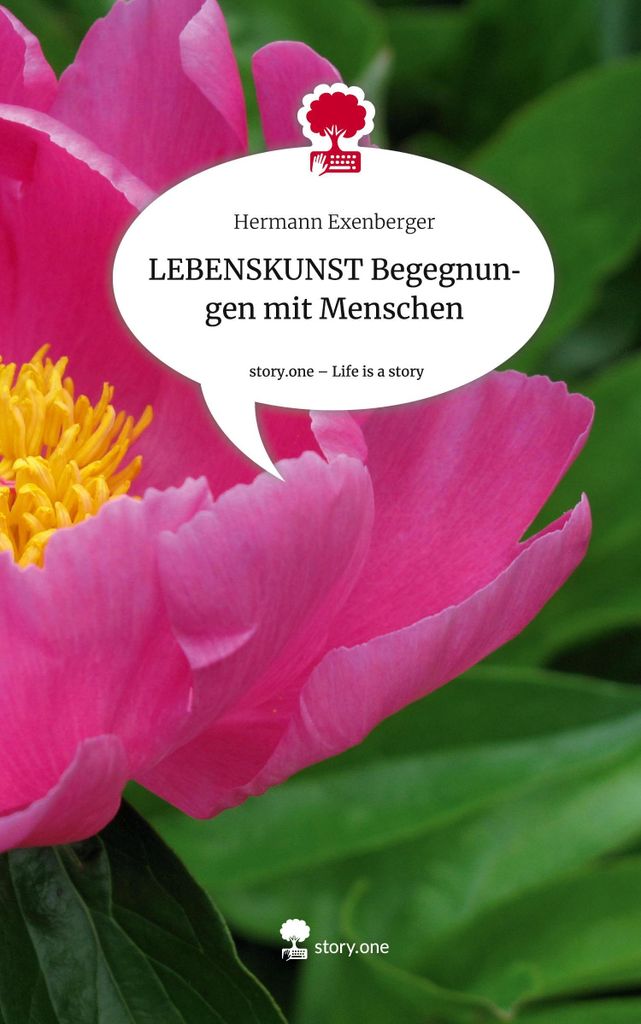 LEBENSKUNST Begegnungen mit Menschen. Life is a Story - story.one