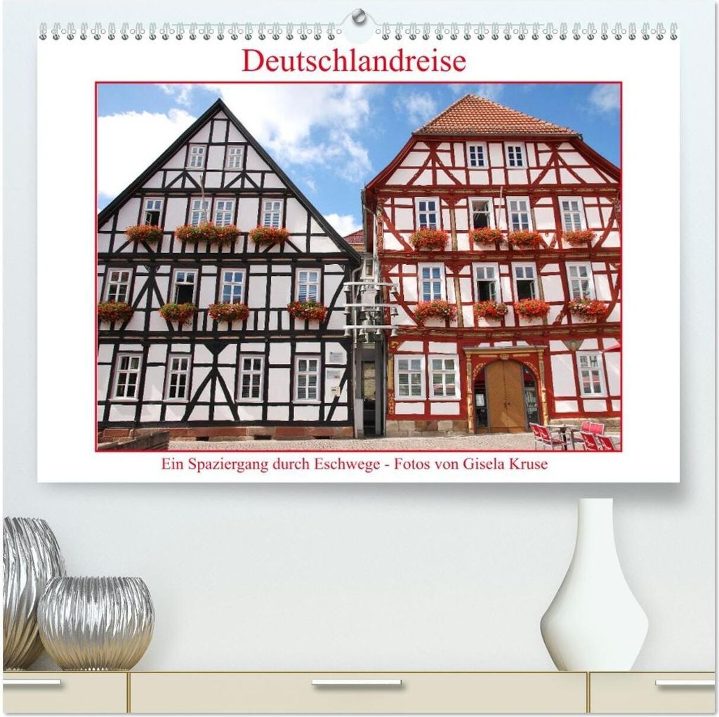 Deutschlandreise - Ein Spaziergang durch Eschwege (hochwertiger Premium Wandkalender 2026 DIN A2 quer), Kunstdruck in Hochglanz