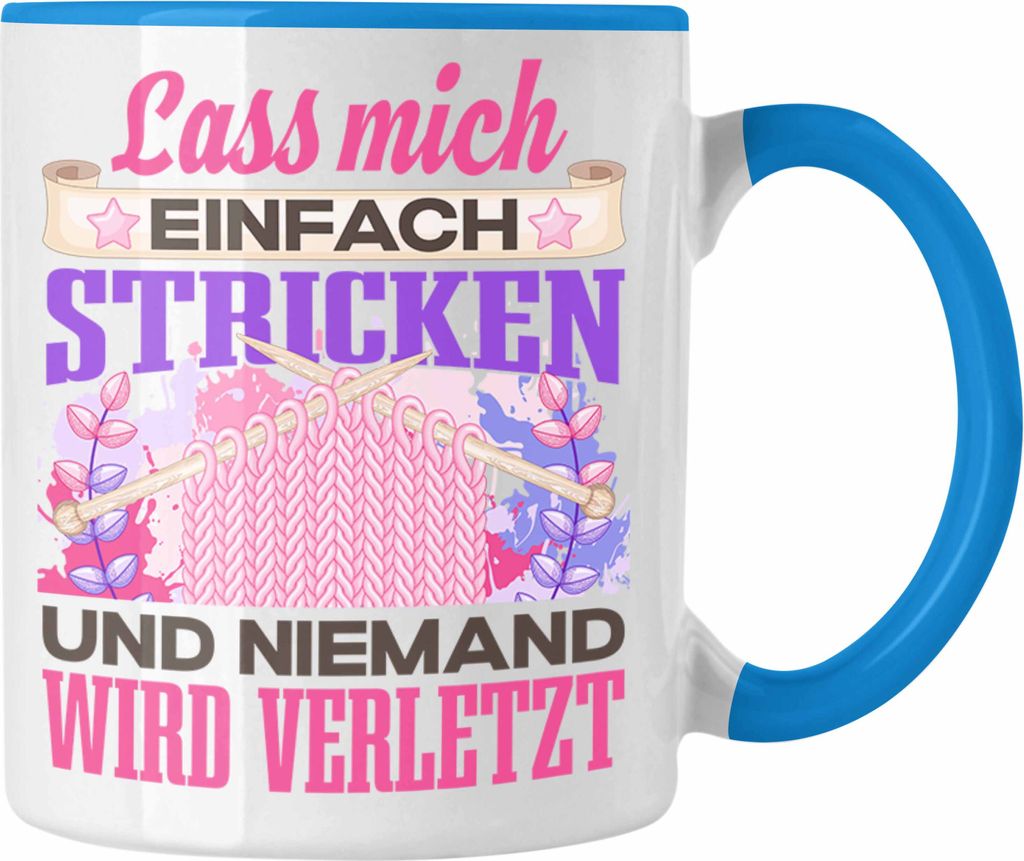 Trendation - Stricken Tasse Geschenk Spruch Häckeln Geschenkidee Lass Mich Einfach Stricken Lustig (Blau)