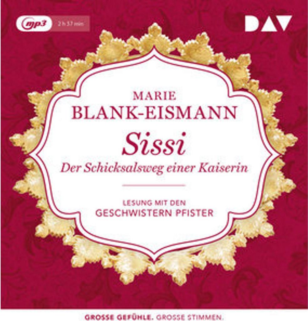 Sissi. Der Schicksalsweg einer Kaiserin