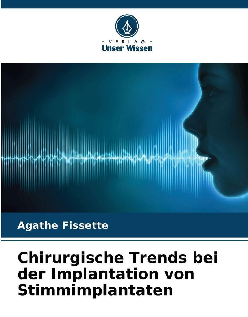 Chirurgische Trends bei der Implantation von Stimmimplantaten