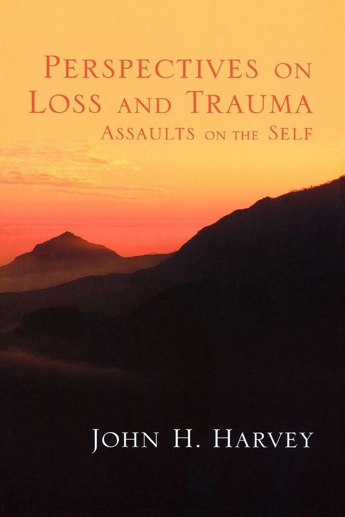 Perspectives on Loss and Trauma: Assaults on the Self.by Harvey, H. New.=