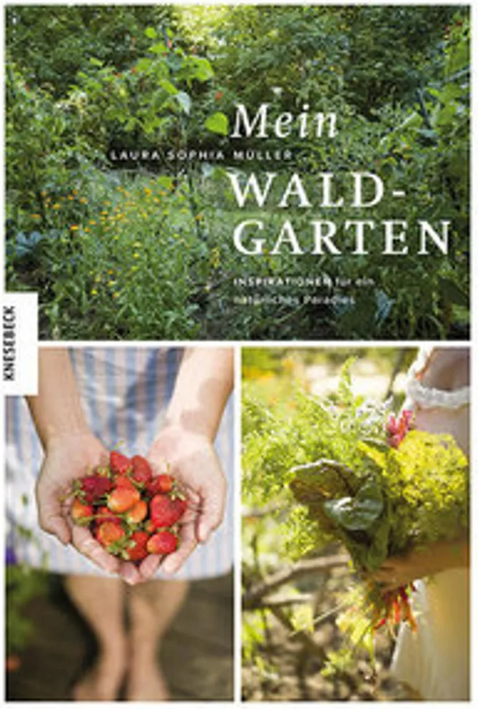 Mein Waldgarten : Créer une forêt comestible et durable dans son jardin