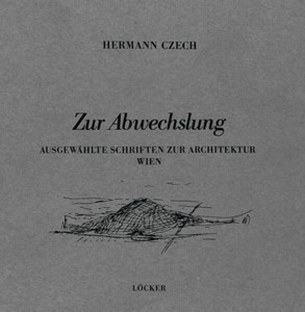 Zur Abwechslung: Loos und Funktionalismus, Otto Wagner, Le Corbusier, Architektur, Stadtbild, Wohnbau - Hermann Czech