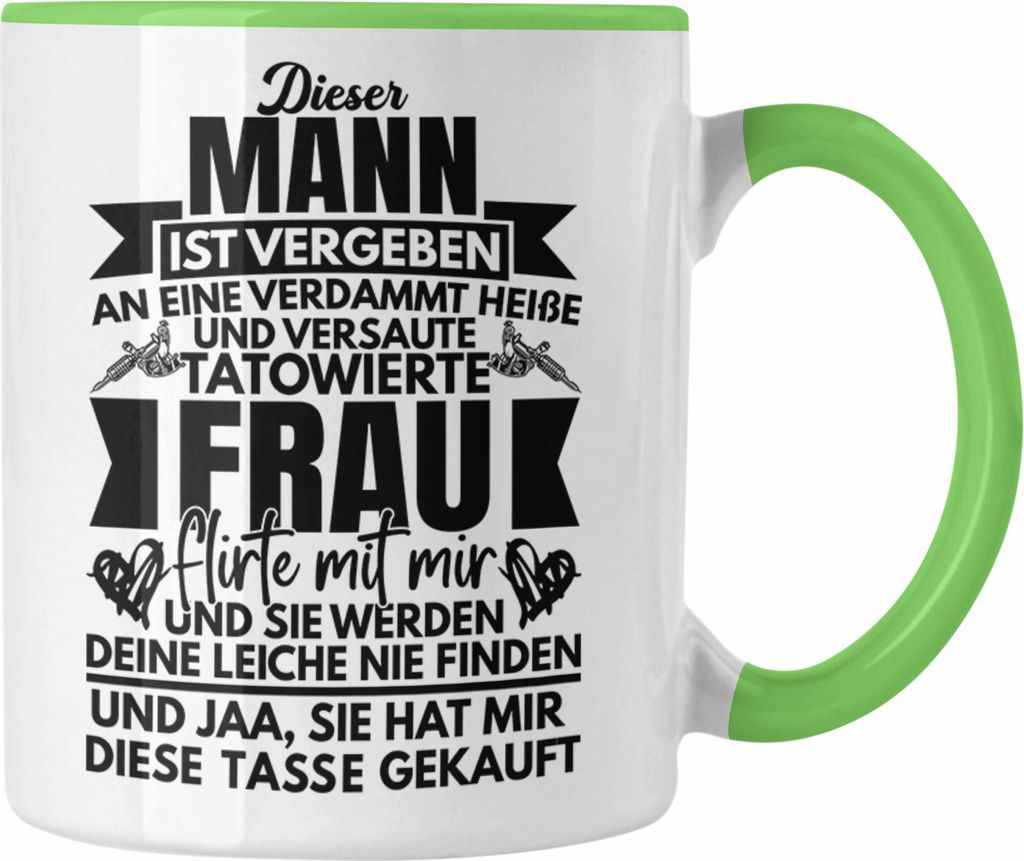 Trendation - Dieser Mann Ist Vergeben Tatowierte Frau Tasse Geschenk Für Freund Mann Lustiger Spruch Valentinstag (Grün)