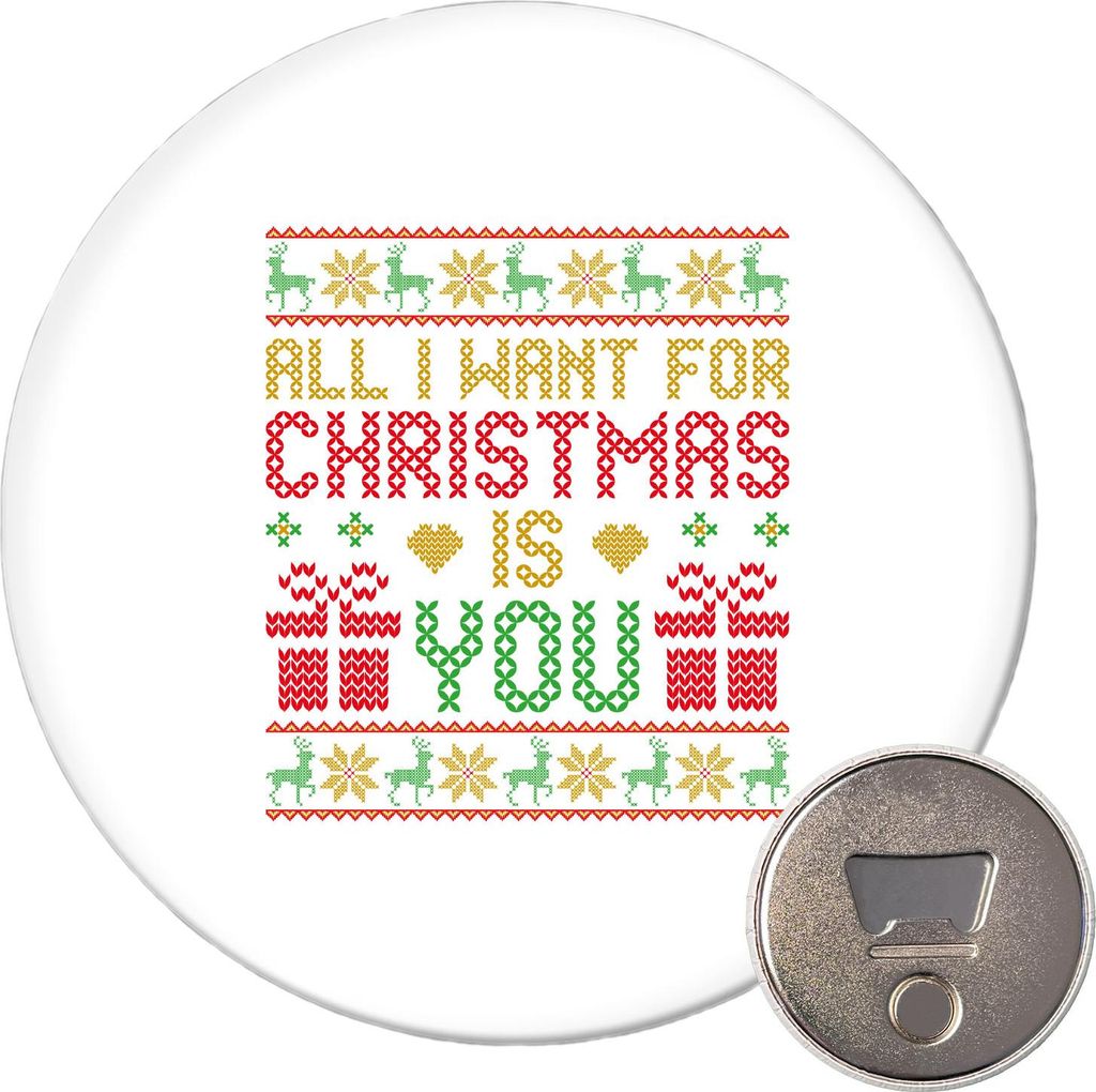 Huuraa Magnet Ugly Christmas All I want is you 59mm Kühlschrankmagnet rund Flaschenöffner Geschenkidee