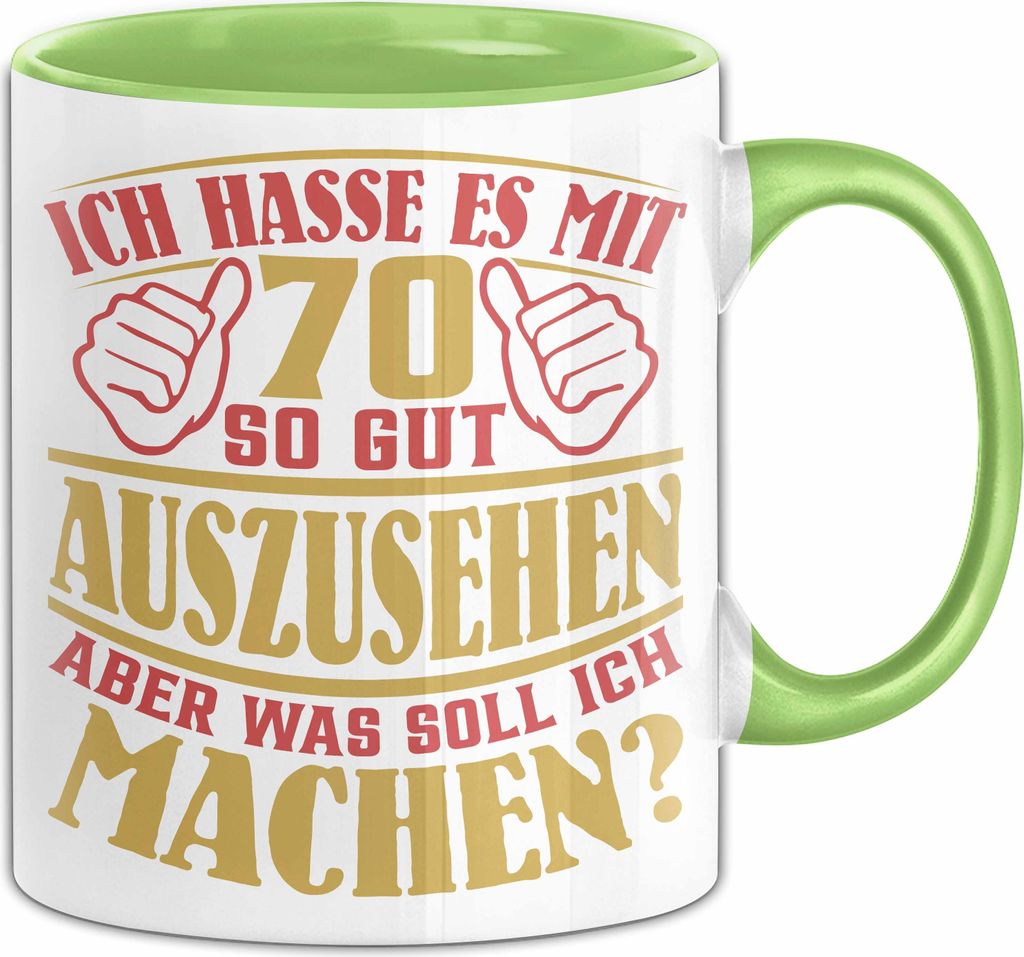 70. Geburtstag Tasse Geschenk Ich Hasse Es Mit 70 So Gut Auszusehen Geschenkidee Opa Oma (Grün)