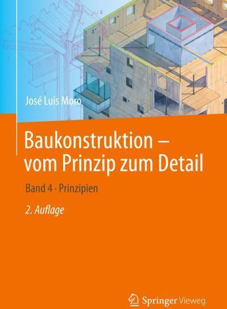 Baukonstruktion - vom Prinzip zum Detail