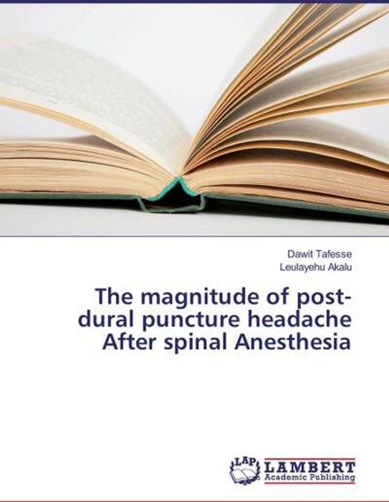 The magnitude of post-dural puncture headache After spinal Anesthesia