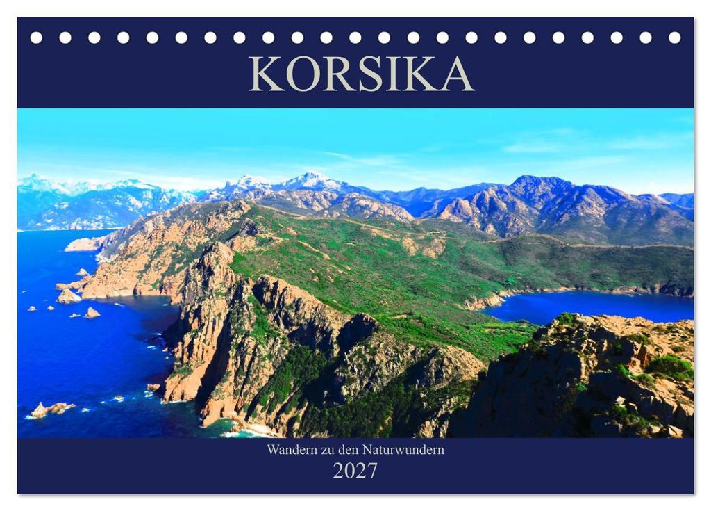 Korsika - Wandern zu den Naturwundern (Tischkalender 2027 DIN A5 quer), CALVENDO Monatskalender