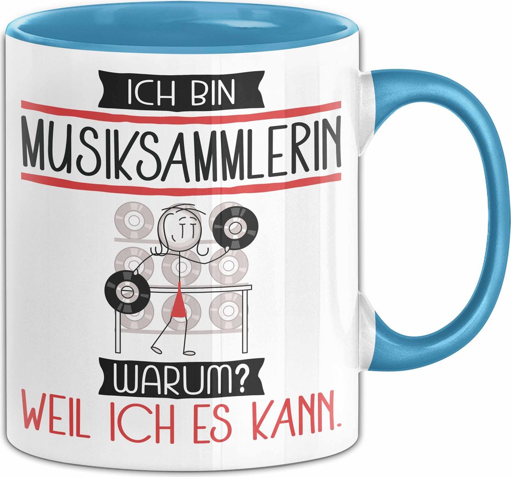 Musiksammlerin Tasse Geschenk Ich Bin Musiksammlerin Warum Weil Ich Es Kann Geschenkidee Geburtstag (Blau)