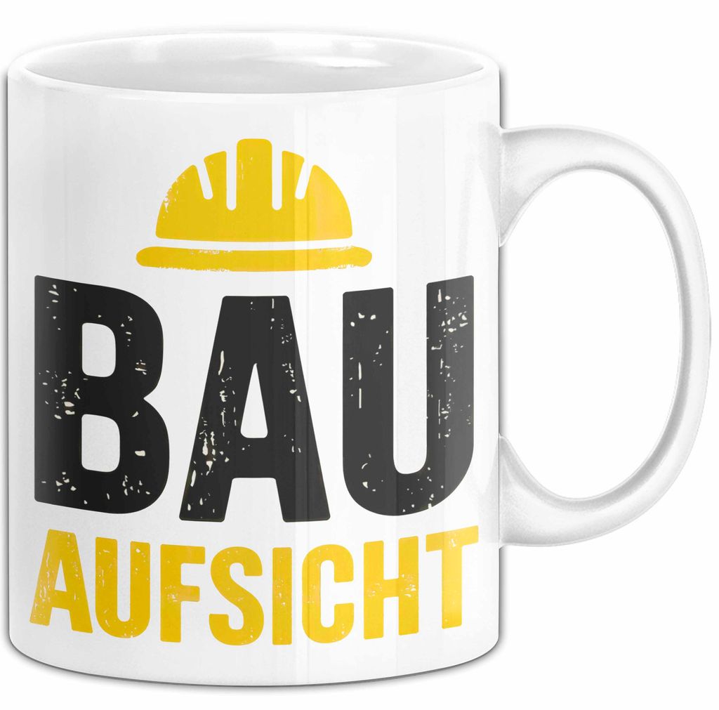 Bauleiter Bauunternehmer Tasse Geschenk Lustige Geschenkidee Spruch Bau Aufsicht (Weiß)