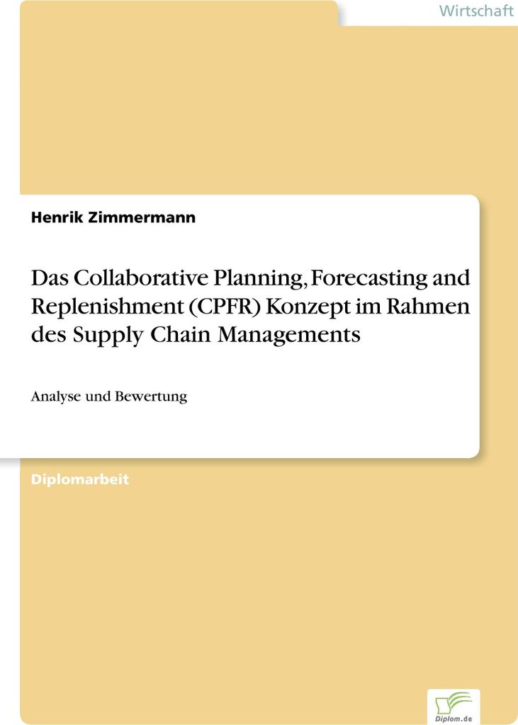 Das Collaborative Planning, Forecasting and Replenishment (CPFR) Konzeptim Rahmen des Supply Chain Managements