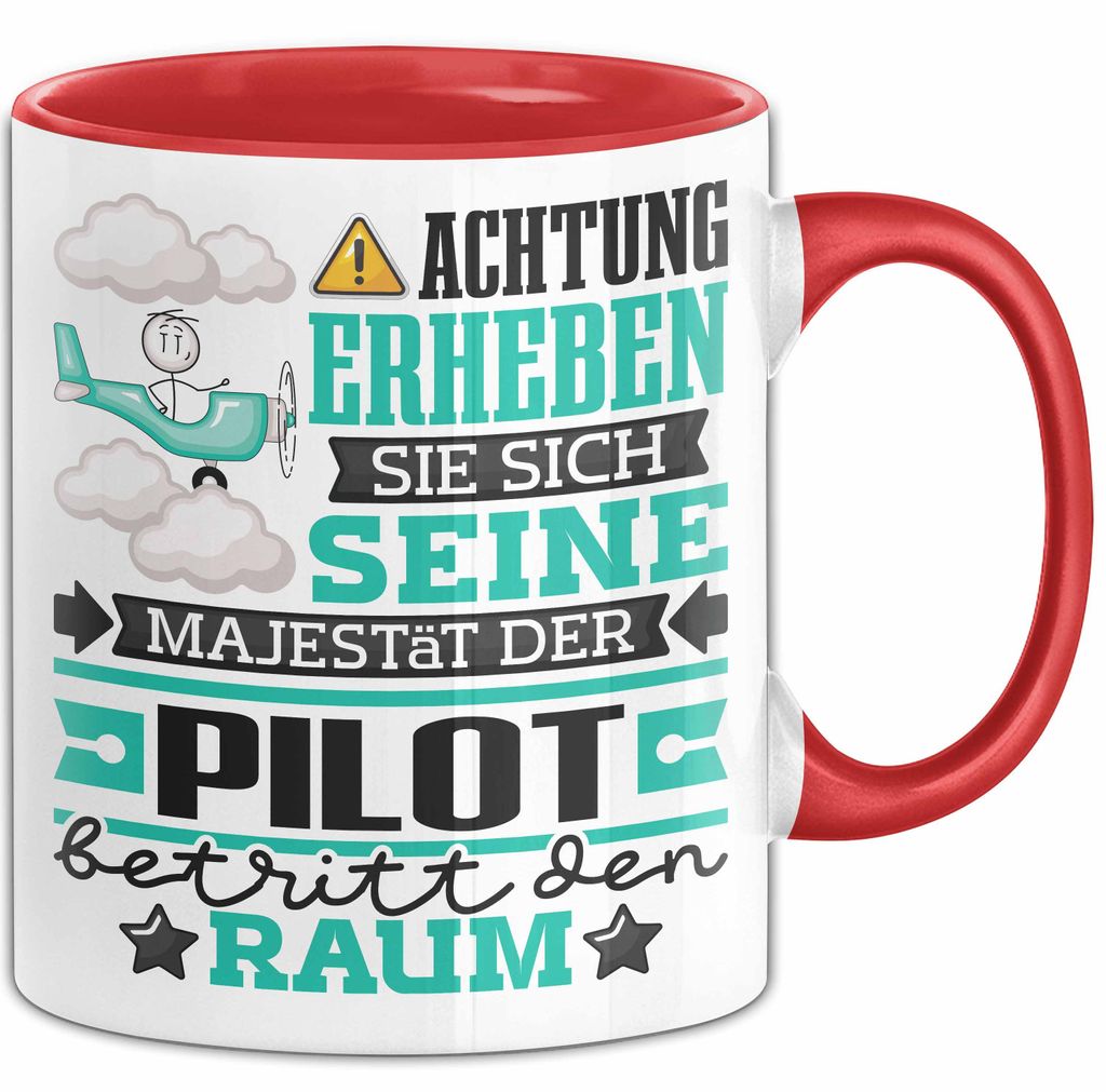 Pilot Geschenk Tasse Lustiger Spruch Erheben Sie Sich Der Pilot Betritt den Raum (Rot)