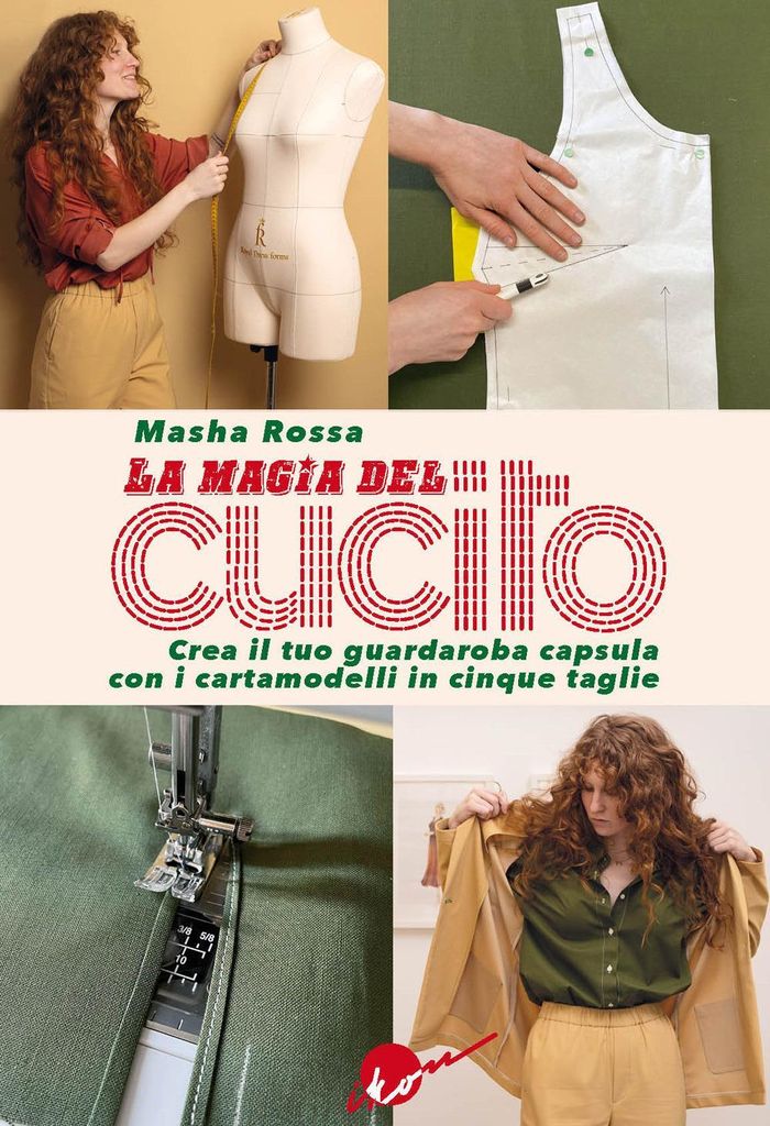 La magia del cucito. Crea il tuo guardaroba capsula con i cartamodelli in cinque taglie