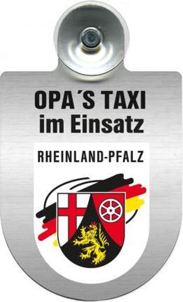 Einsatzschild Windschutzscheibe incl. Saugnapf - Opas Taxi im Einsatz - 309723 - incl. Regionen nach Wahl Color - Region Rheinland-Pfalz