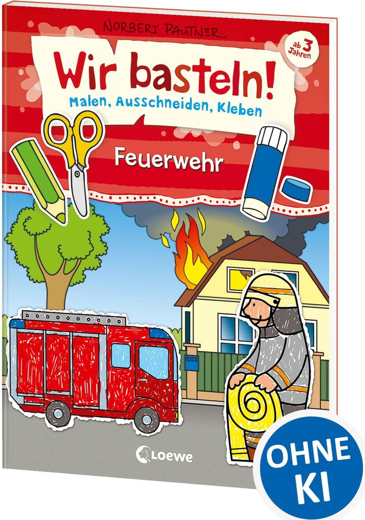 Wir basteln! - Malen, Ausschneiden, Kleben - Feuerwehr