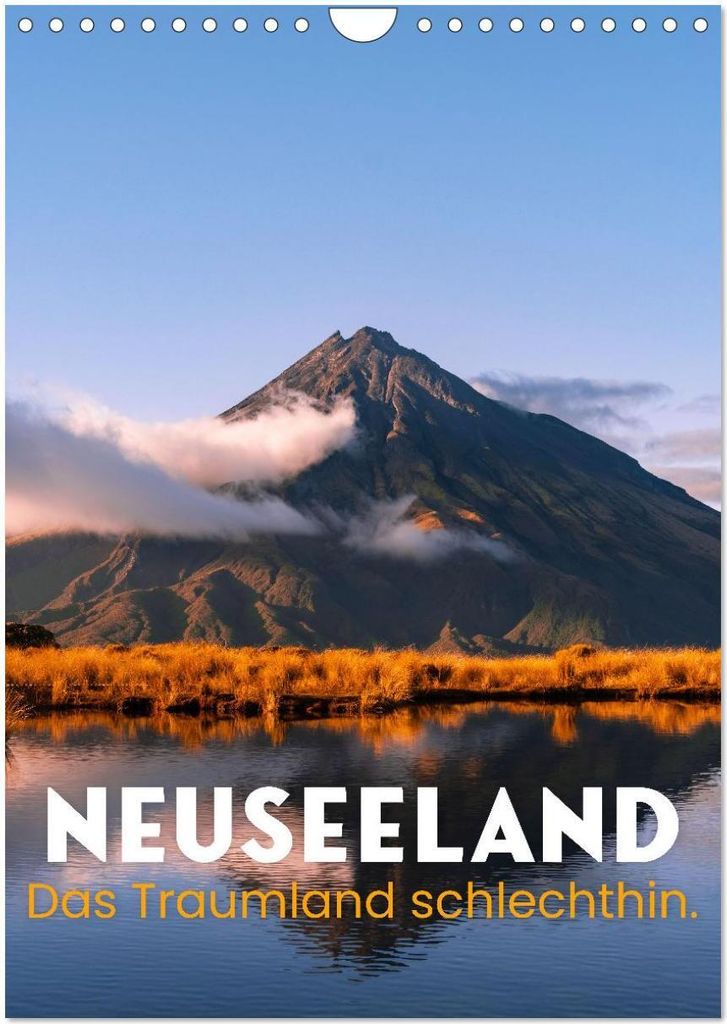 Neuseeland - Das Traumland schlechthin. (Wandkalender 2026 DIN A4 hoch), CALVENDO Monatskalender