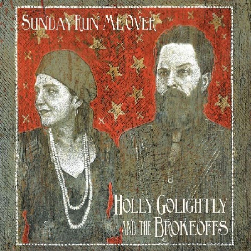 Golightly,Holly And The Brokeoffs-Sunday Run Me Ov