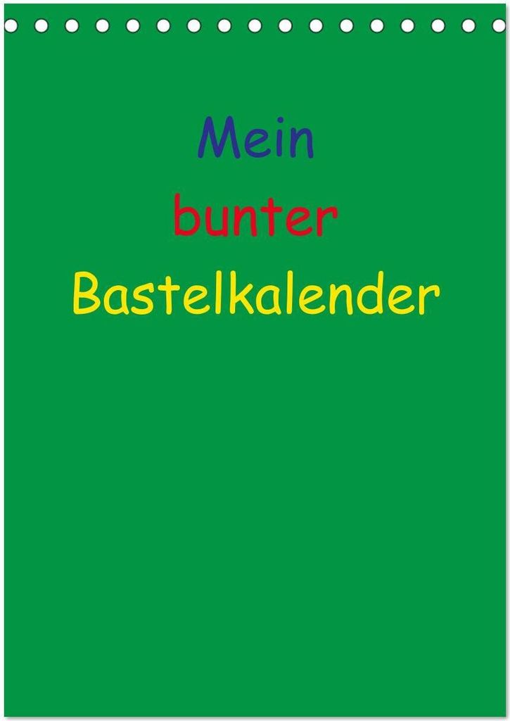 Mein bunter Bastel / Fotokalender (Tischkalender 2026 DIN A5 hoch), CALVENDO Monatskalender