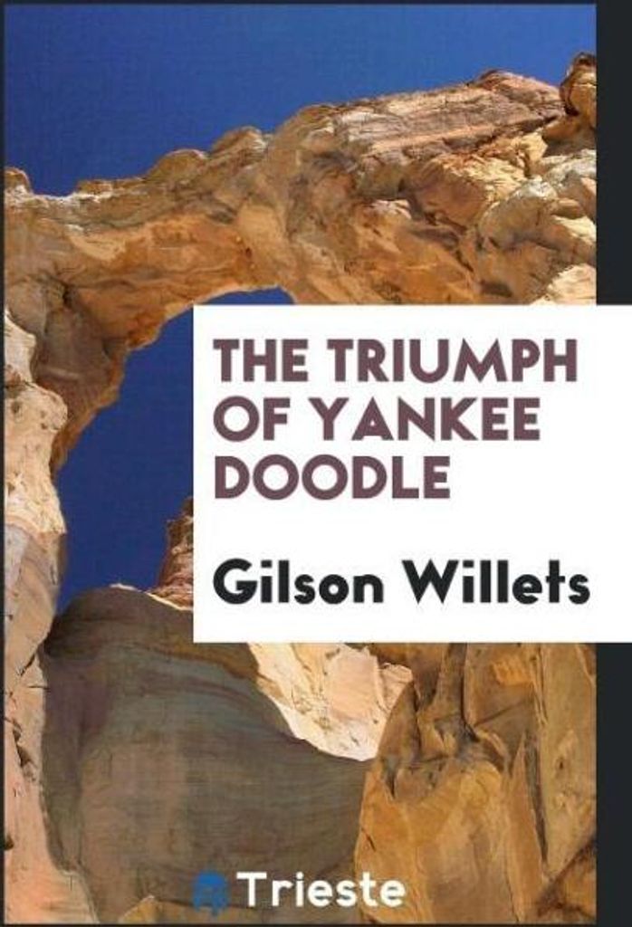 The triumph of Yankee Doodle