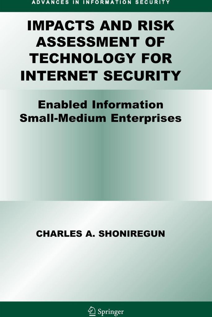 Impacts and Risk Assessment of Technology for Internet Security