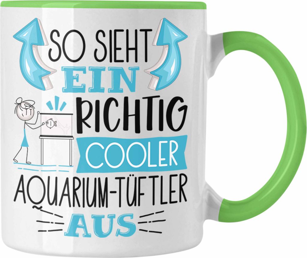 Trendation - Aquarium-Tüftler Tasse So Sieht Ein Richtig Cooler Aquarium-Tüftler Aus Geschenk Lustiger Spruch Geschenkidee (Grün)