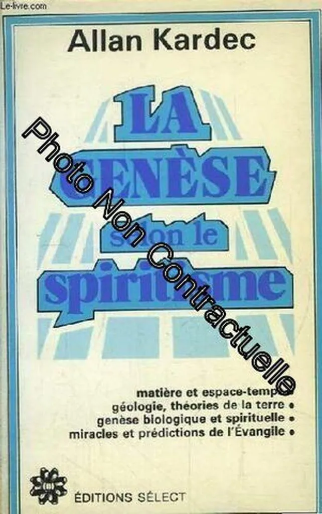 La Genèse Selon Le Spiritisme Allan Kardec Edition Intégrale Originale