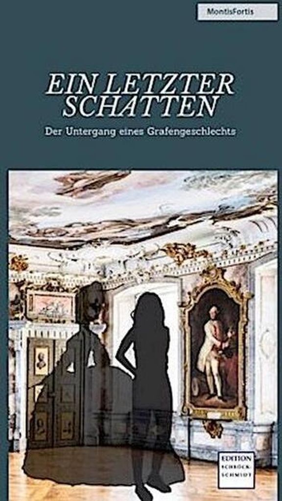 Ein letzter Schatten: Der Untergang eines Grafengeschlechts