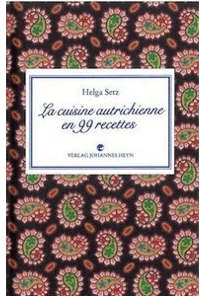 La cuisine autrichienne en 99 recettes