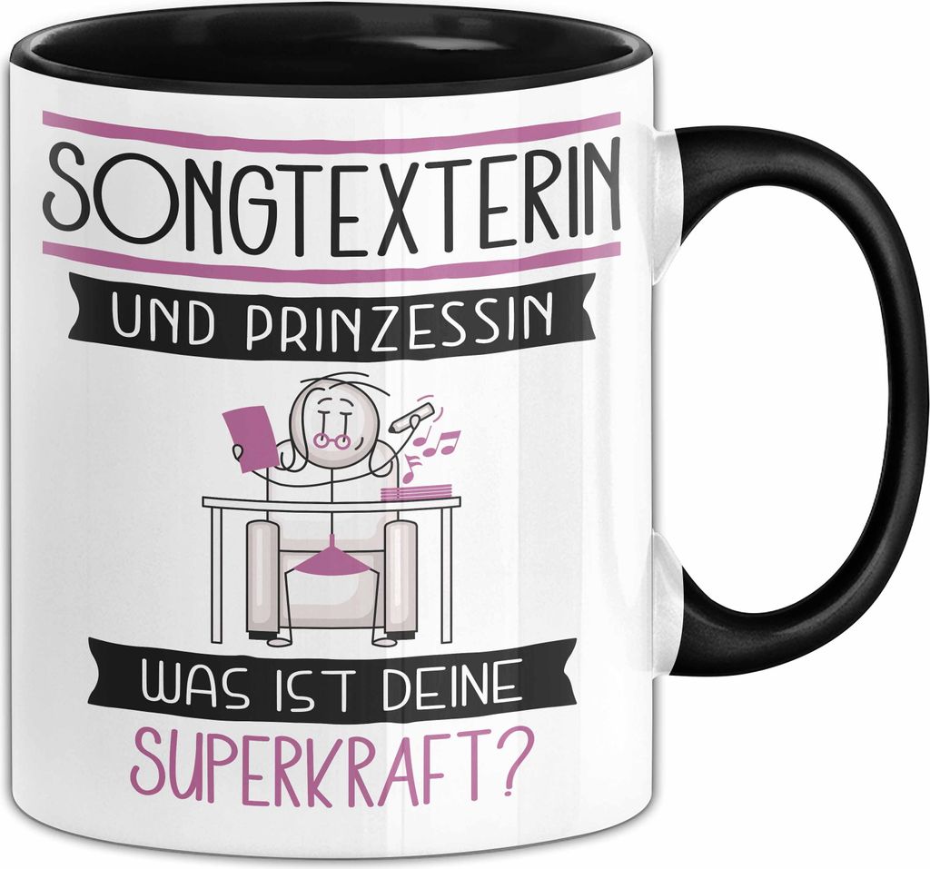 Songtexterin Und Prinzessin Tasse Geschenk Für Eine Songtexterin Geburtstag Was Ist Deine Superkraft (Schwarz)