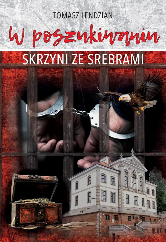 W poszukiwaniu skrzyni ze srebrami - Tomasz Lendzian (Buch auf Polnisch)
