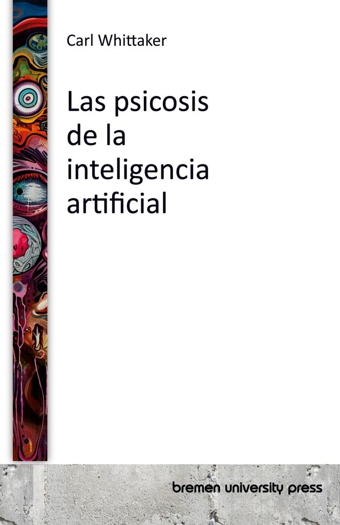 Las psicosis de la inteligencia artificial