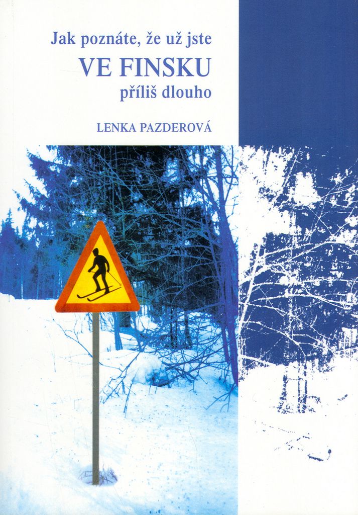 Jak poznáte, že už jste ve Finsku příliš dlouho | Lenka Pazderová