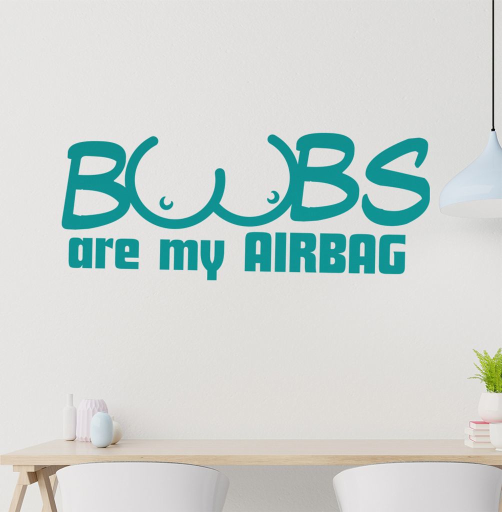 Boobs are my Airbag Wandtattoo in 6 Größen - Wandaufkleber Wall Sticker - Dekoration, Küche, Wohnzimmer, Schlafzimmer, Badezimmer