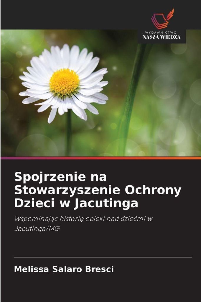 Spojrzenie na Stowarzyszenie Ochrony Dzieci w Jacutinga