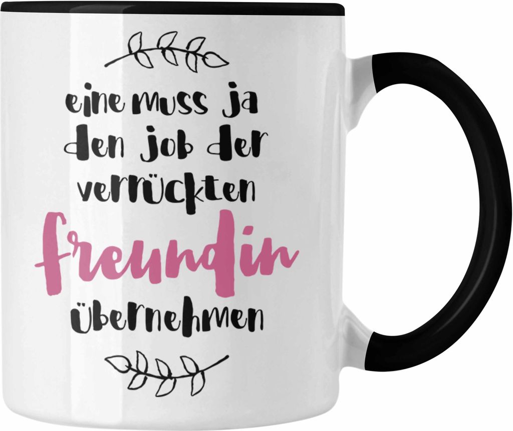 Trendation - Verrückte Freundin Tasse Geschenk Familie Lustiger Spruch Geschenkidee für Freundin Geburtstag Beste Freundin BFF (Schwarz)