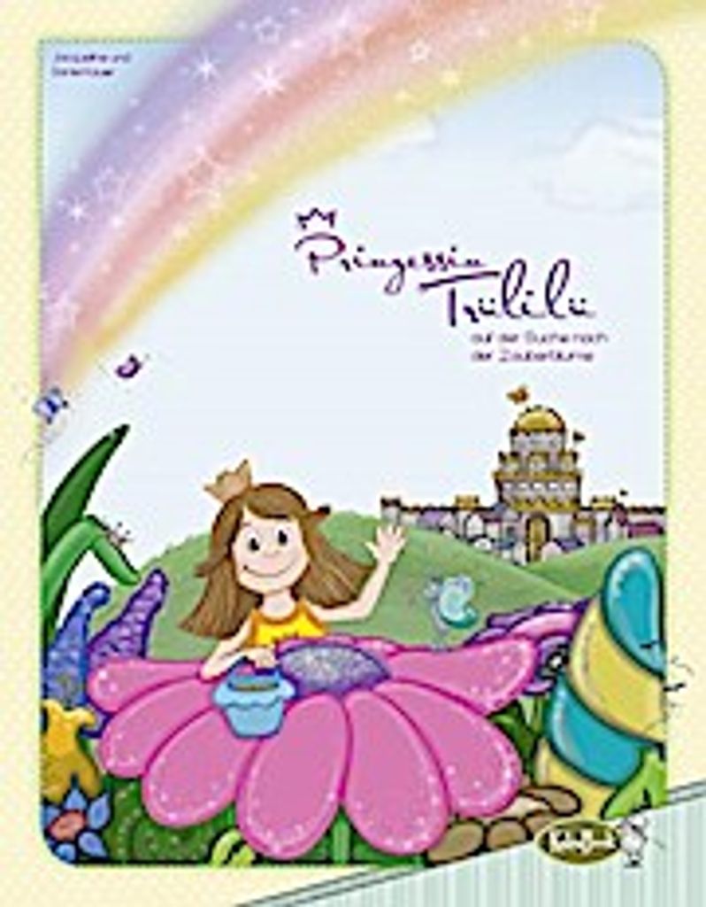 Prinzessin Trülilü auf der Suche nach der Zauberblume