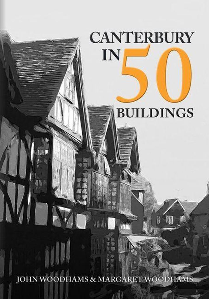 ISBN Canterbury in 50 Buildings, Kunst & Design, Englisch, 96 Seiten