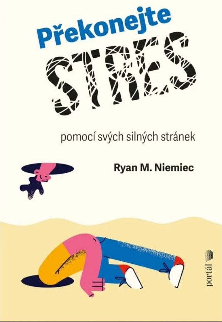 Překonejte stres pomocí svých silných stránek | Ryan M. Niemiec