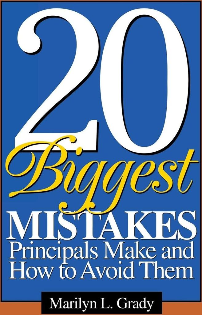 20 Biggest Mistakes Principals Make and How to Avoid Them